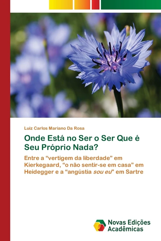 Onde Está no Ser o Ser Que é Seu Próprio Nada?: Entre a “vertigem da liberdade” em Kierkegaard, “o não sentir-se em casa” em Heidegger e a “angústia sou eu" em Sartre - Image 1