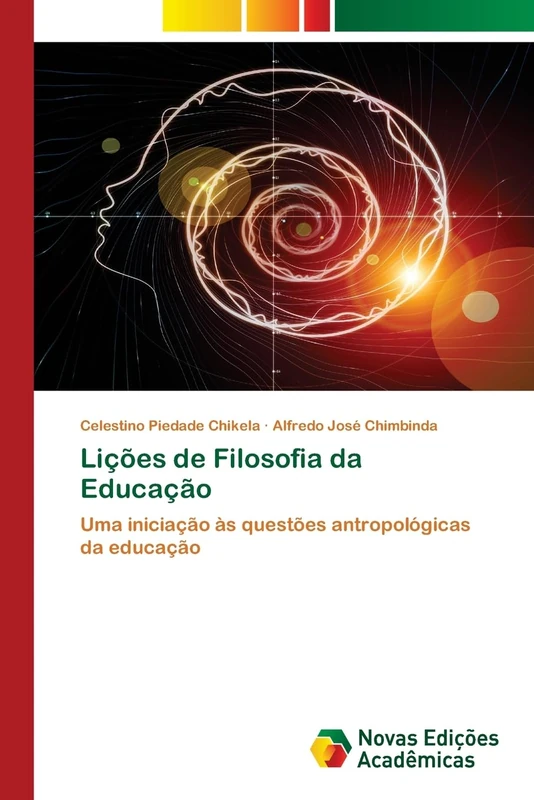 Lições de Filosofia da Educação: Uma iniciação às questões antropológicas da educação
