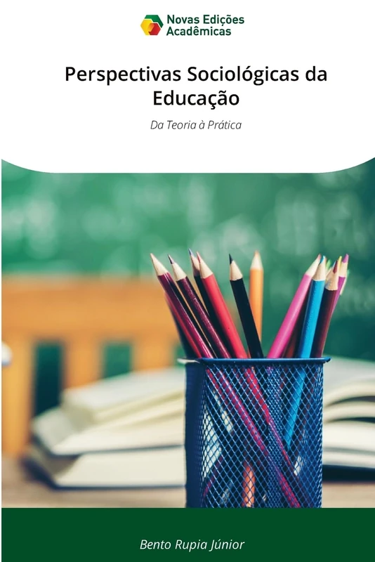 Perspectivas Sociológicas da Educação: Da Teoria à Prática
