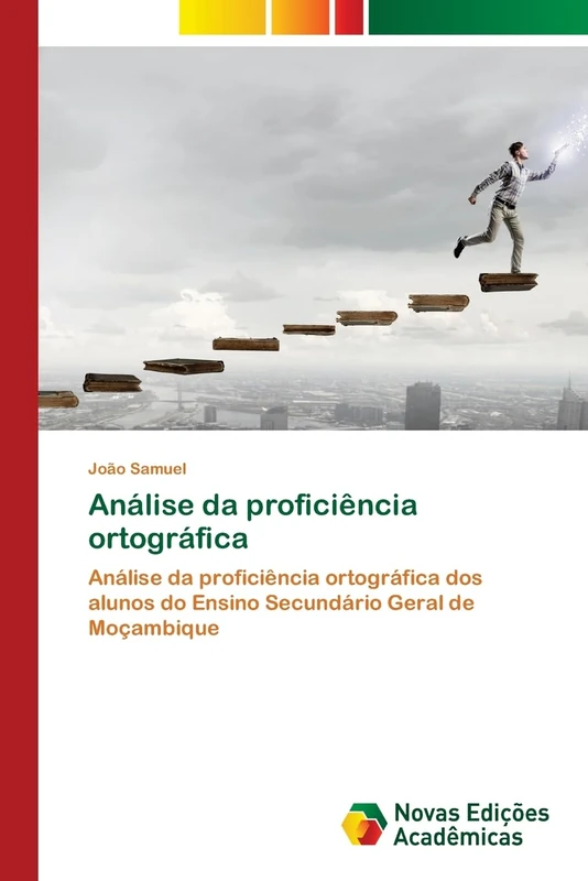 Análise da proficiência ortográfica: Análise da proficiência ortográfica dos alunos do Ensino Secundário Geral de Moçambique