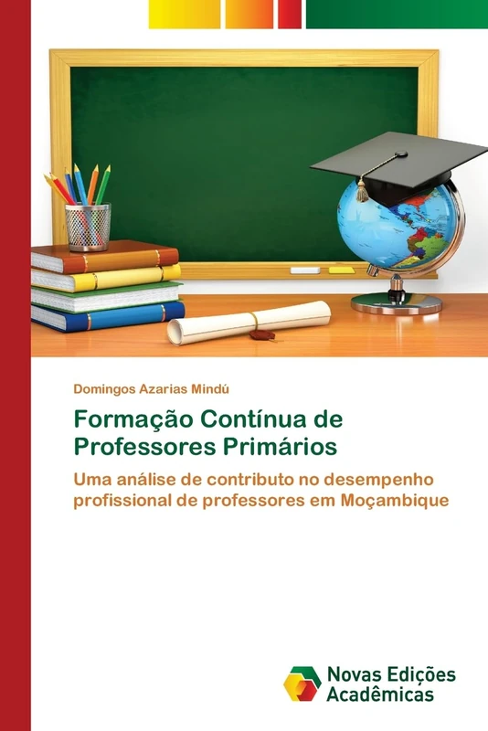 Formação Contínua de Professores Primários: Uma análise de contributo no desempenho profissional de professores em Moçambique