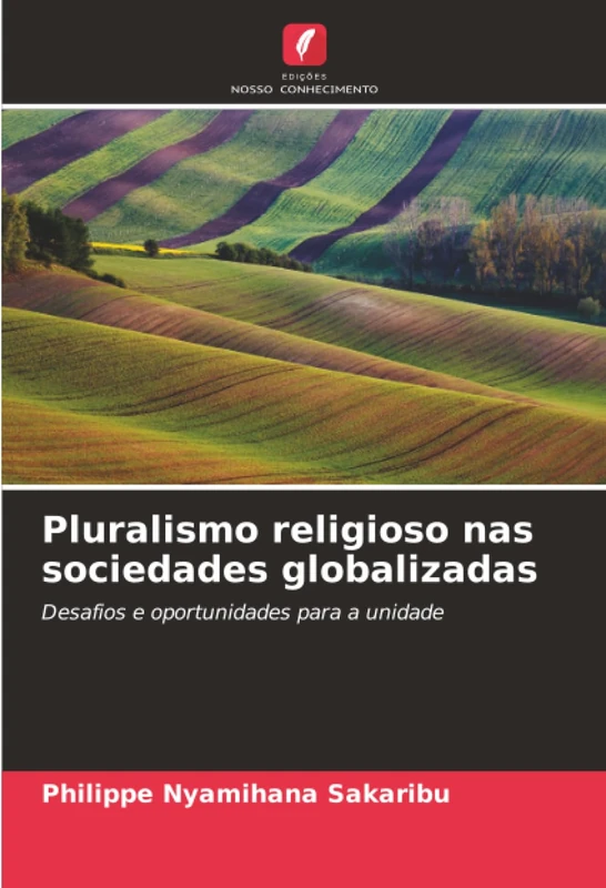 Pluralismo religioso nas sociedades globalizadas: Desafios e oportunidades para a unidade