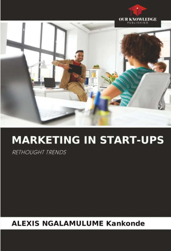 MARKETING IN START-UPS: RETHOUGHT TRENDS