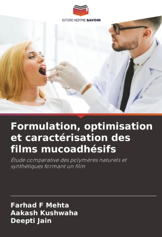 Formulation, optimisation et caractérisation des films mucoadhésifs: Étude comparative des polymères naturels et synthétiques formant un film