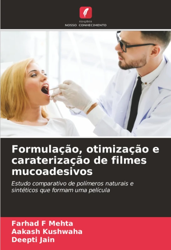 Formulação, otimização e caraterização de filmes mucoadesivos: Estudo comparativo de polímeros naturais e sintéticos que formam uma película