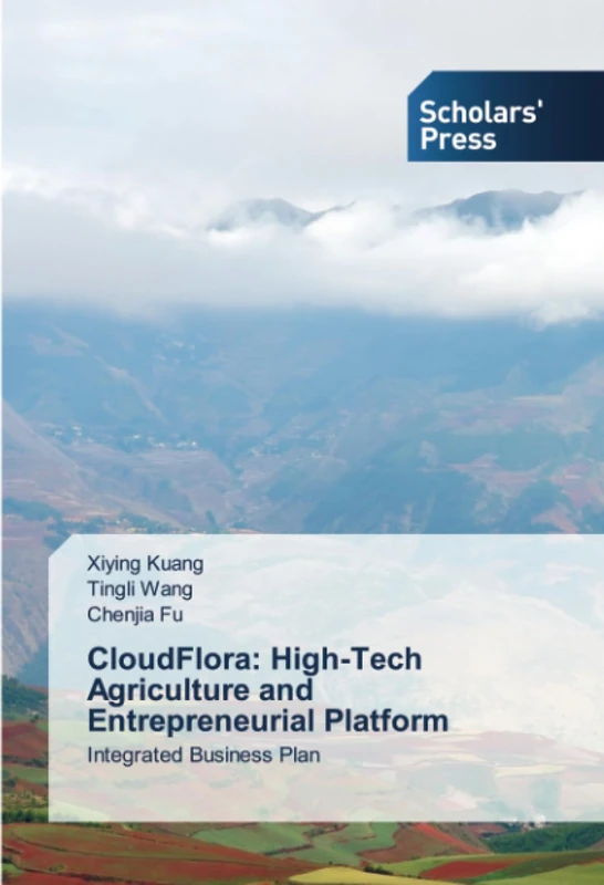 CloudFlora: High-Tech Agriculture and Entrepreneurial Platform: Integrated Business Plan