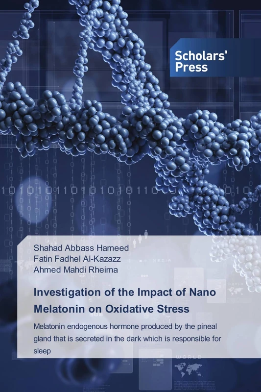 Investigation of the Impact of Nano Melatonin on Oxidative Stress: Melatonin endogenous hormone produced by the pineal gland that is secreted in the dark which is responsible for sleep - Image 1