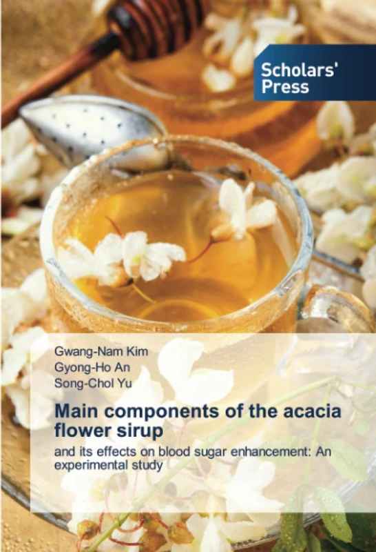 Main components of the acacia flower sirup: and its effects on blood sugar enhancement: An experimental study