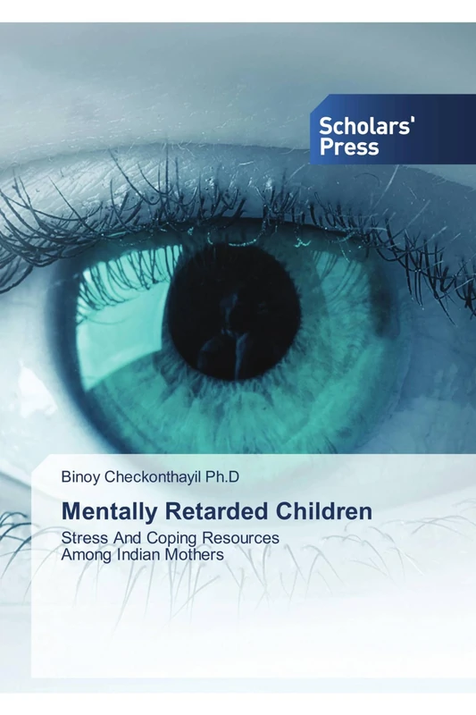 Mentally Retarded Children: Stress And Coping Resources Among Indian Mothers