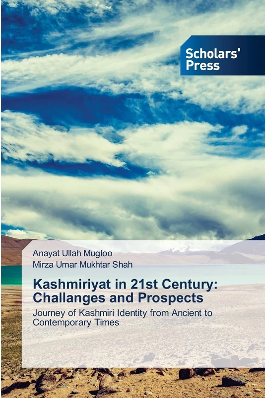 Kashmiriyat in 21st Century: Challanges and Prospects: Journey of Kashmiri Identity from Ancient to Contemporary Times
