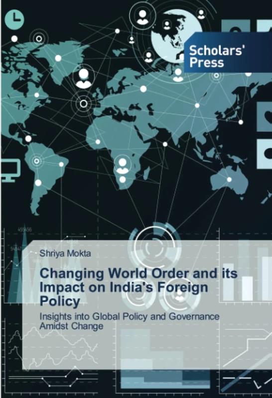 Changing World Order and its Impact on India's Foreign Policy: Insights into Global Policy and Governance Amidst Change