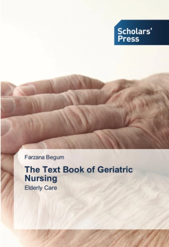 The Text Book of Geriatric Nursing: Elderly Care
