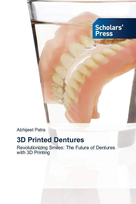 3D Printed Dentures: Revolutionizing Smiles: The Future of Dentures with 3D Printing