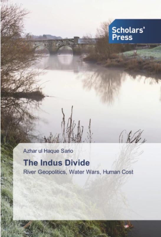 The Indus Divide: River Geopolitics, Water Wars, Human Cost