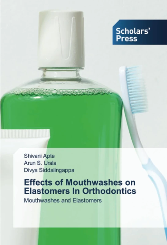 Effects of Mouthwashes on Elastomers In Orthodontics: Mouthwashes and Elastomers