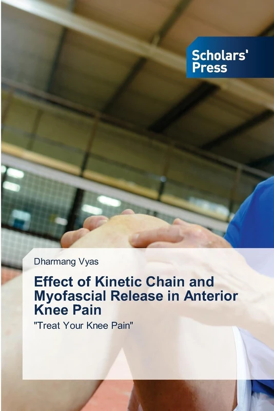 Effect of Kinetic Chain and Myofascial Release in Anterior Knee Pain: "Treat Your Knee Pain"