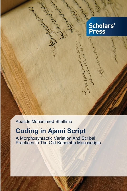 Coding in Ajami Script: A Morphosyntactic Variation And Scribal Practices in The Old Kanembu Manuscripts