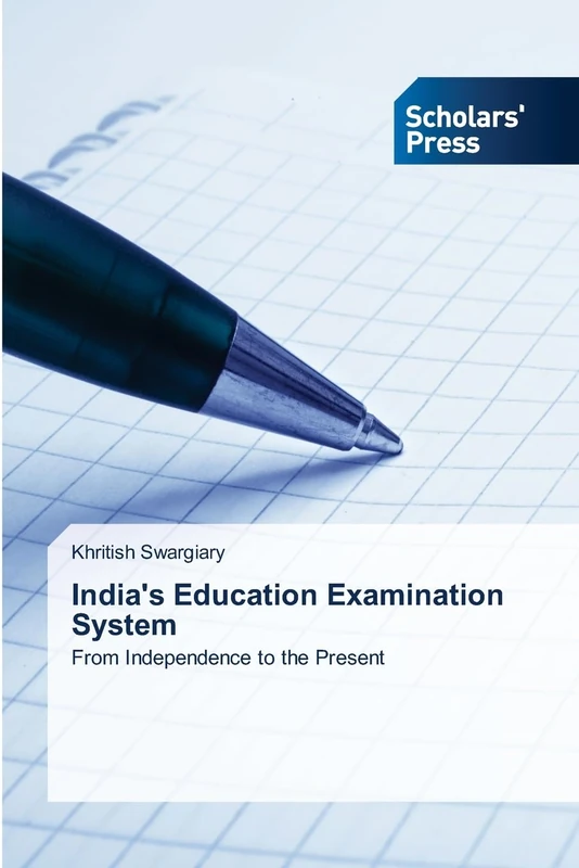 India's Education Examination System: From Independence to the Present
