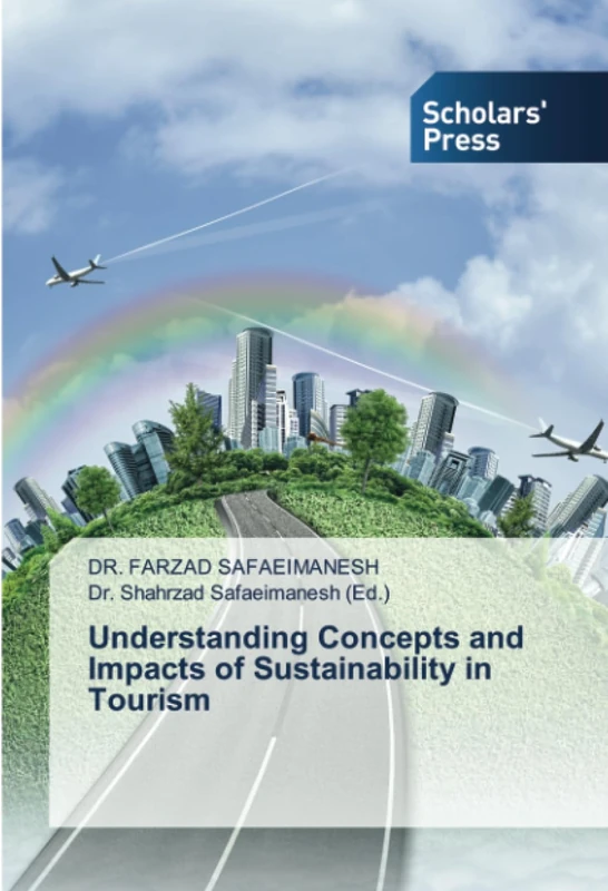 Understanding Concepts and Impacts of Sustainability in Tourism