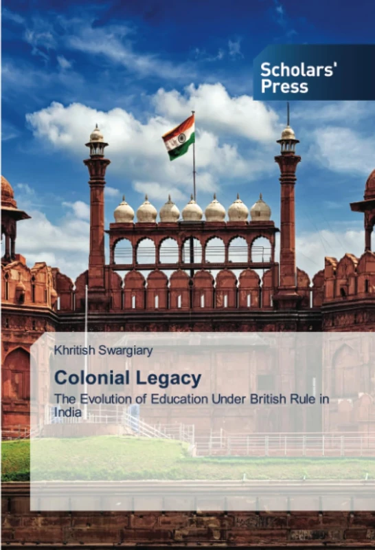 Colonial Legacy: The Evolution of Education Under British Rule in India