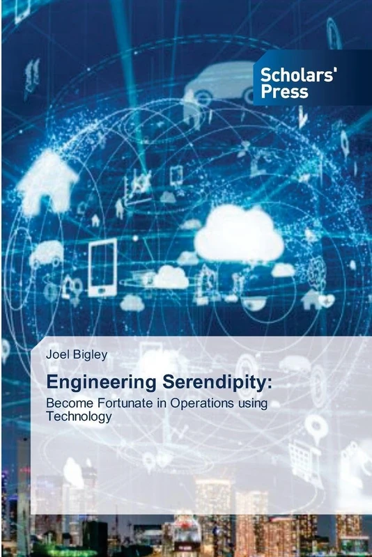 Engineering Serendipity:: Become Fortunate in Operations using Technology