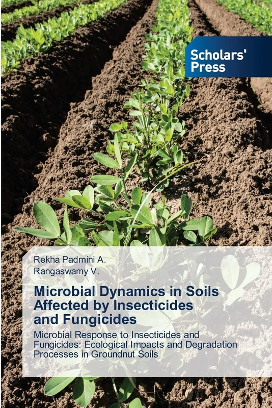 Microbial Dynamics in Soils Affected by Insecticides and Fungicides: Microbial Response to Insecticides and Fungicides: Ecological Impacts and Degradation Processes in Groundnut Soils