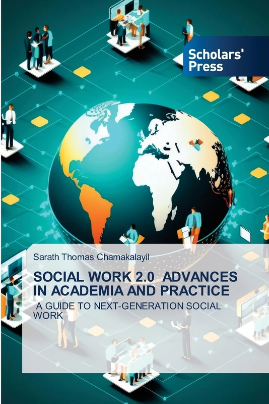 Social Work 2.0 Advances in Academia and Practice: A GUIDE TO NEXT-GENERATION SOCIAL WORK