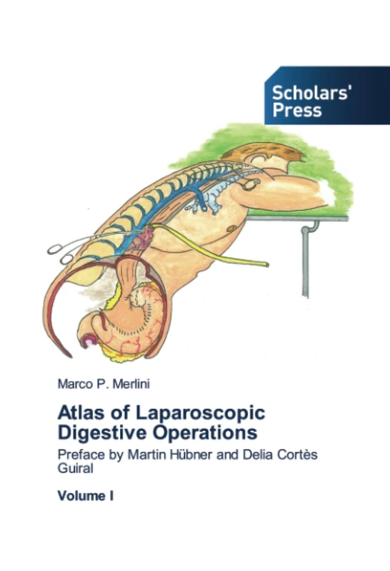 Atlas of Laparoscopic Digestive Operations: Preface by Martin Hübner and Delia Cortès Guiral Volume I - Image 1