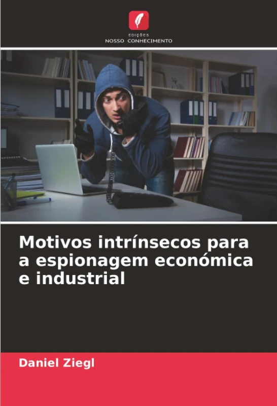 Motivos intrínsecos para a espionagem económica e industrial - Image 1