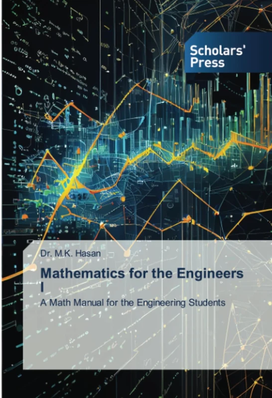 Mathematics for the Engineers I: A Math Manual for the Engineering Students