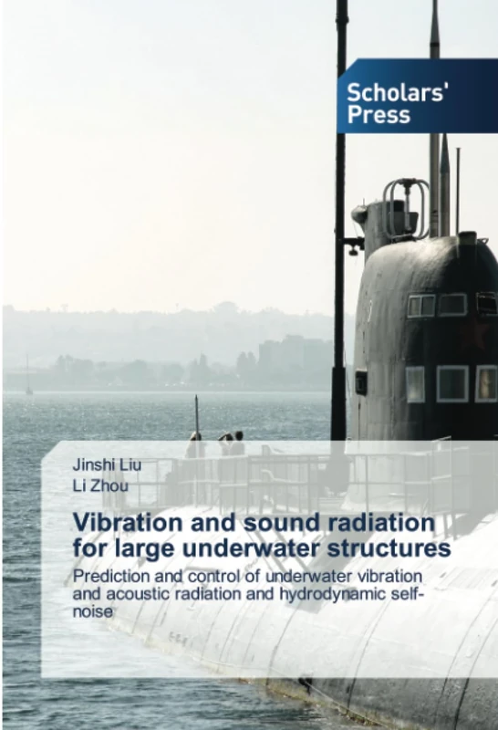 Vibration and sound radiation for large underwater structures: Prediction and control of underwater vibration and acoustic radiation and hydrodynamic self-noise - Image 1