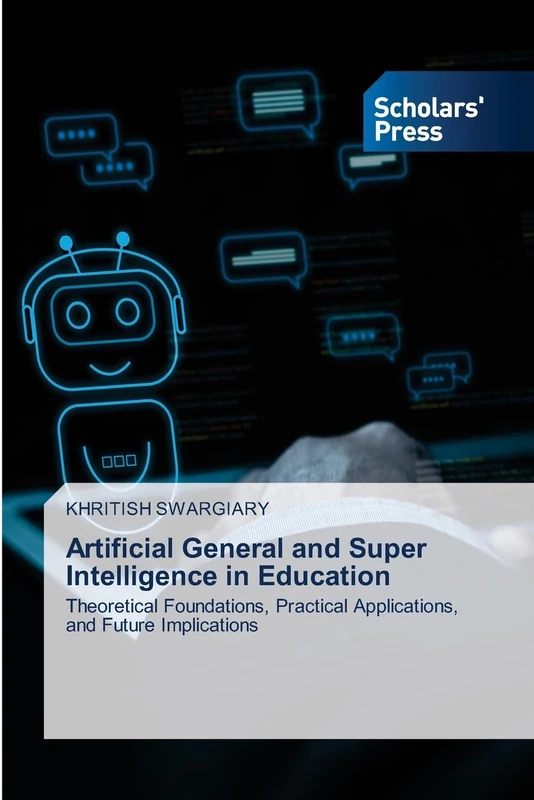Artificial General and Super Intelligence in Education: Theoretical Foundations, Practical Applications, and Future Implications