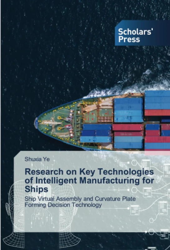 Research on Key Technologies of Intelligent Manufacturing for Ships: Ship Virtual Assembly and Curvature Plate Forming Decision Technology