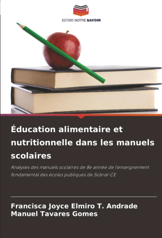 Éducation alimentaire et nutritionnelle dans les manuels scolaires: Analyses des manuels scolaires de 8e année de l'enseignement fondamental des écoles publiques de Sobral-CE