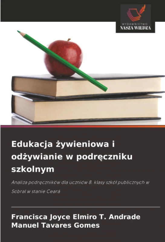 Edukacja żywieniowa i odżywianie w podręczniku szkolnym: Analiza podręczników dla uczniów 8. klasy szkół publicznych w Sobral w stanie Ceará