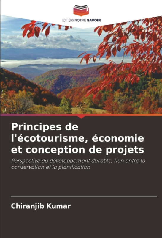 Principes de l'écotourisme, économie et conception de projets: Perspective du développement durable, lien entre la conservation et la planification