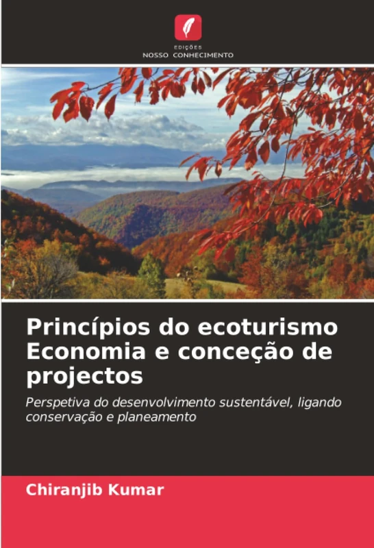 Princípios do ecoturismo Economia e conceção de projectos: Perspetiva do desenvolvimento sustentável, ligando conservação e planeamento