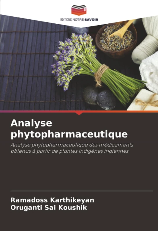 Analyse phytopharmaceutique: Analyse phytopharmaceutique des médicaments obtenus à partir de plantes indigènes indiennes