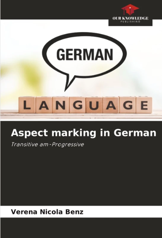 Aspect marking in German: Transitive am-Progressive