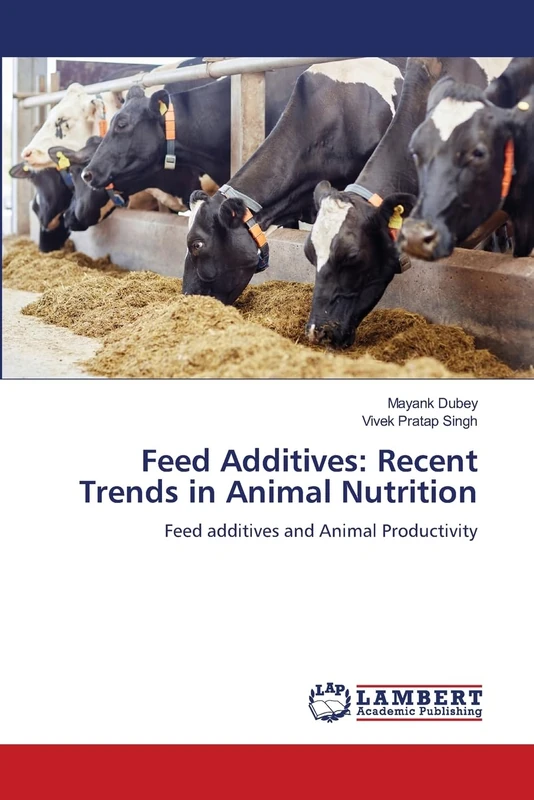Feed Additives: Recent Trends in Animal Nutrition: Feed additives and Animal Productivity