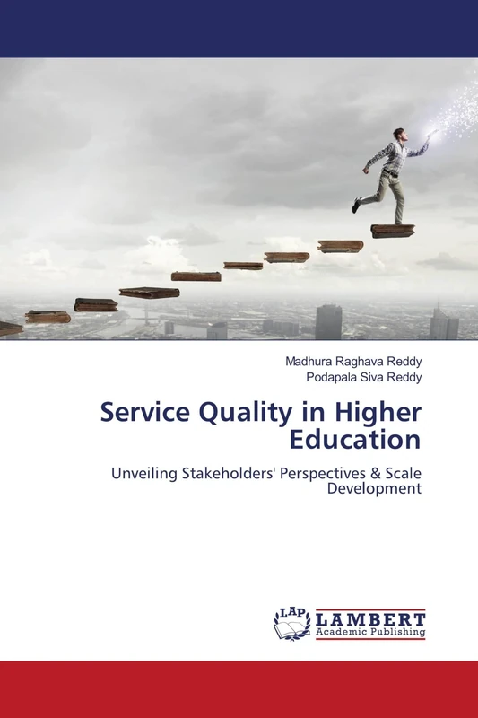 Service Quality in Higher Education: Unveiling Stakeholders' Perspectives & Scale Development