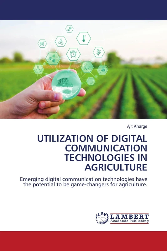 UTILIZATION OF DIGITAL COMMUNICATION TECHNOLOGIES IN AGRICULTURE: Emerging digital communication technologies have the potential to be game-changers for agriculture. - Image 1