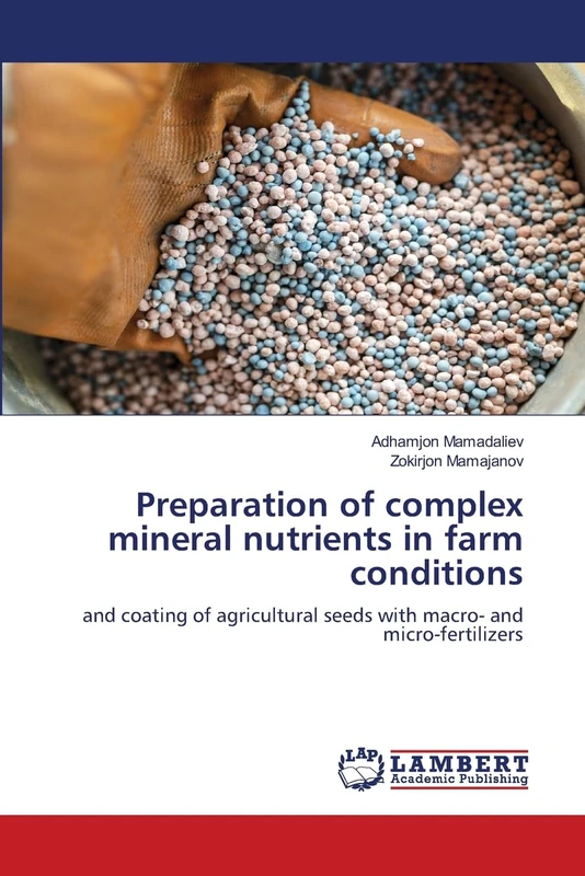 Preparation of complex mineral nutrients in farm conditions: and coating of agricultural seeds with macro- and micro-fertilizers