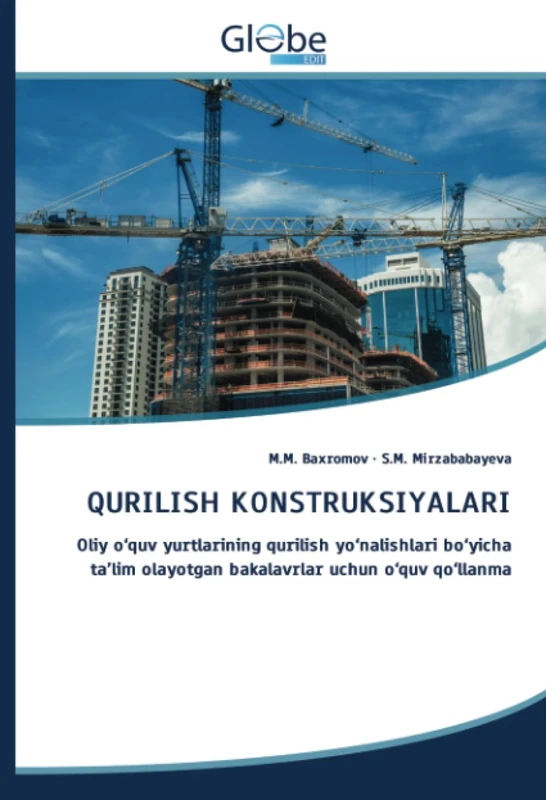QURILISH KONSTRUKSIYALARI: Oliy o‘quv yurtlarining qurilish yo‘nalishlari bo‘yicha ta’lim olayotgan bakalavrlar uchun o‘quv qo‘llanma - Image 1