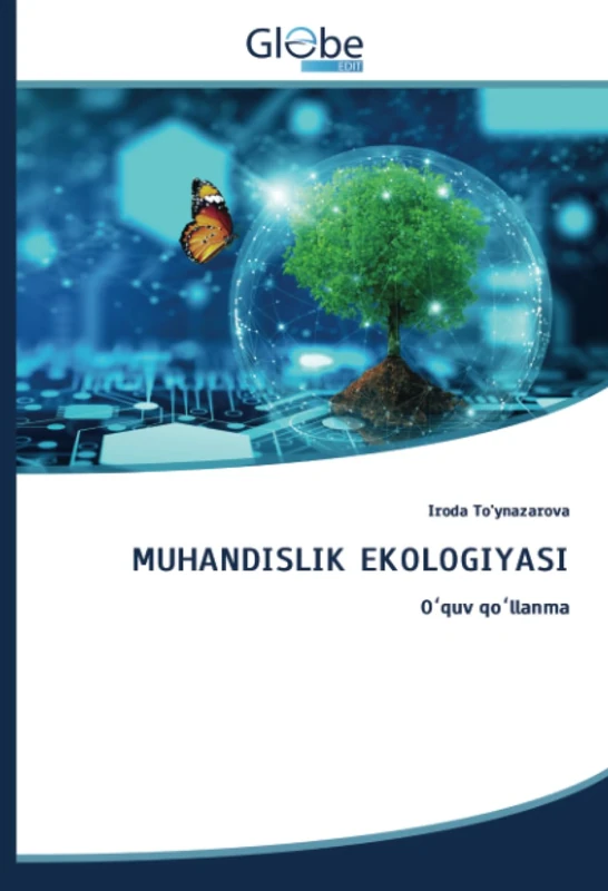 MUHANDISLIK EKOLOGIYASI: Oʻquv qoʻllanma: O¿quv qo¿llanma