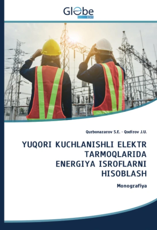 YUQORI KUCHLANISHLI ELEKTR TARMOQLARIDA ENERGIYA ISROFLARNI HISOBLASH: Monografiya - Image 1