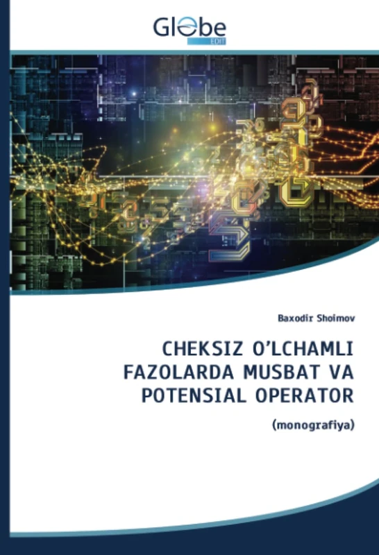 CHEKSIZ O’LCHAMLI FAZOLARDA MUSBAT VA POTENSIAL OPERATOR: (monografiya) - Image 1