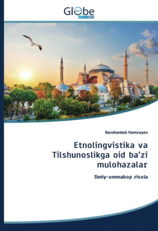 Etnolingvistika va Tilshunoslikga oid ba’zi mulohazalar: Ilmiy-ommabop risola