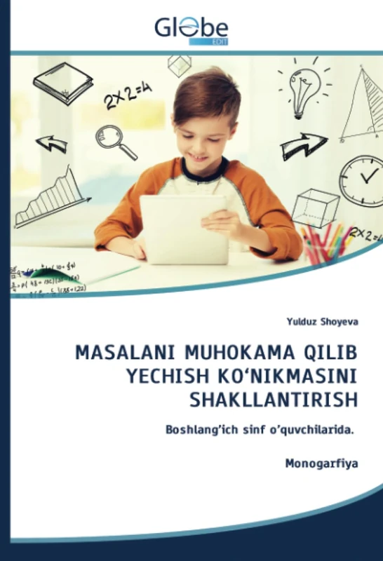 MASALANI MUHOKAMA QILIB YECHISH KO‘NIKMASINI SHAKLLANTIRISH: Boshlang’ich sinf o’quvchilarida. Monogarfiya - Image 1