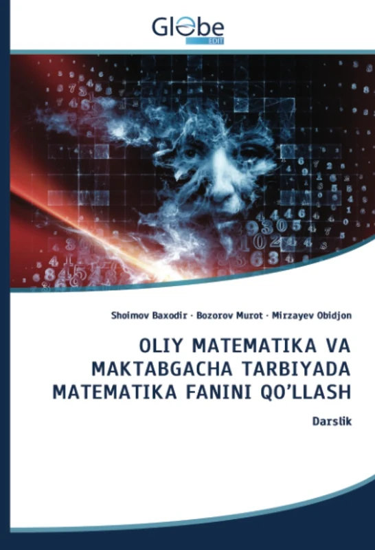 OLIY MАTЕMАTIKA VA MAKTABGACHA TARBIYADA MATEMATIKA FANINI QO’LLASH: Darslik